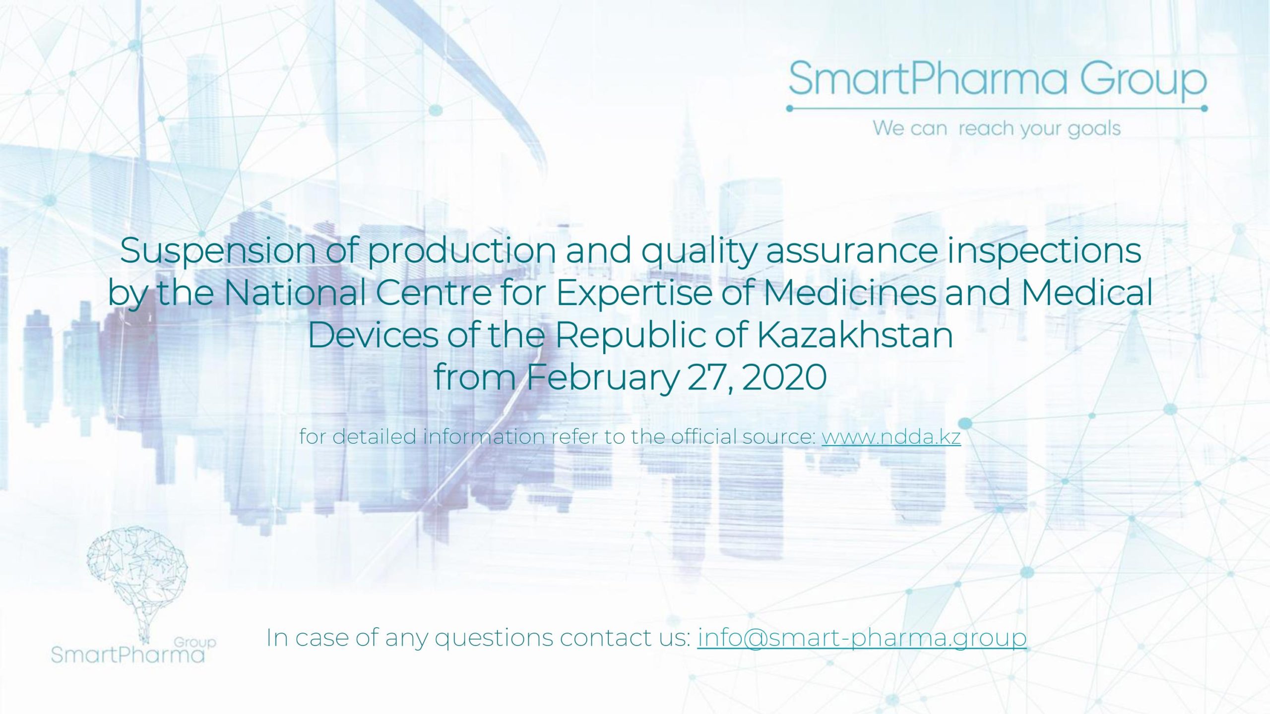 National Centre for Expertise of Medicines and Medical Devices of the Republic of Kazakhstan has indefinitely suspended production and quality assurance inspections from February 27, 2020.